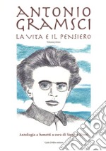 Antonio Gramsci. La vita e il pensiero libro