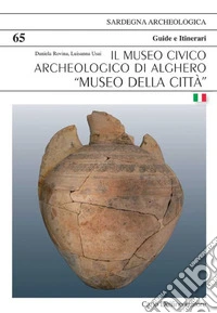 Il museo civico archeologico di Alghero «Museo della Città» libro