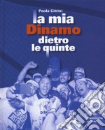 La mia Dinamo dietro le quinte