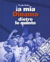 La mia Dinamo dietro le quinte libro