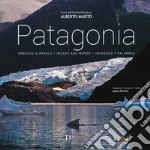 Patagonia. Immagini e parole. Ediz. italiana, inglese e spagnola