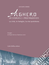 Alghero. La storia e i protagonisti