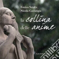 La collina delle anime. Ediz. illustrata libro