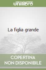 La figlia grande libro