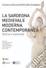 La Sardegna medievale, moderna e contemporanea. Storia e materiali libro