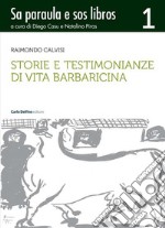 Storie e testimonianze di vita barbaricina. Sa paraula e sos libros. Vol. 1