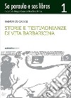 Storie e testimonianze di vita barbaricina. Sa paraula e sos libros. Vol. 1 libro di Calvisi Raimondo