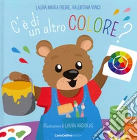 C'è di un altro colore. Ediz. a colori libro