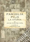 La famiglia Pilo. La storia libro