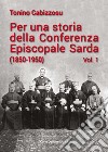 Per una storia della conferenza episcopale sarda (1850-1950). Vol. 1 libro