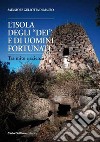 L'isola degli dei e di uomini fortunati libro