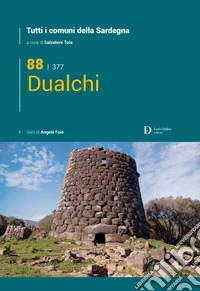 Dualchi. Tutti i comuni della Sardegna libro