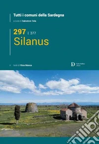 Silanus. Tutti i comuni della Sardegna libro