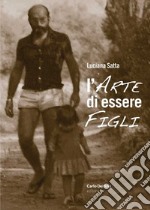 L'arte di essere figli