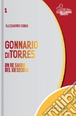 Gonnario di Torres. Un re sardo del XII secolo