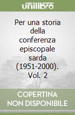 Per una storia della conferenza episcopale sarda (1951-2000). Vol. 2 libro