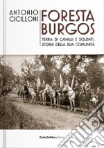 Foresta Burgos. Terra di cavalli e soldati