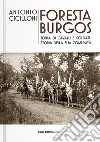 Foresta Burgos. Terra di cavalli e soldati libro