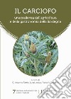 Il carciofo. Un'eccellenza dell'agricoltura e della gastronomia della Sardegna libro