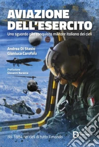 Aviazione dell'Esercito. Uno sguardo alla conquista militare italiana dei cieli libro