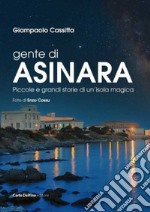 Gente di Asinara. Piccole e grandi storie di un'isola magica libro