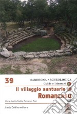 Il villaggio santuario di Romanzesu