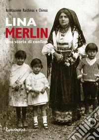 Lina Merlin. Una storia di confino libro