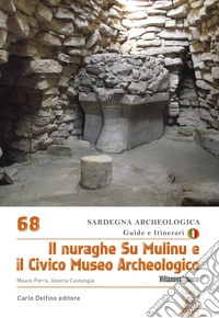 Il Nuraghe su Mulinu e il Civico Museo Archeologico libro
