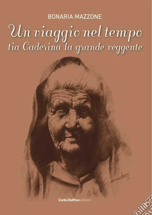 Un viaggio nel tempo. Tia Caderina la grande veggente