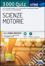 EdiTEST. Scienze motorie. 3000 quiz. Ampia raccolta di quesiti tratti da prove reali e 10 simulazioni d'esame per la preparazione ai test di accesso. Con software di simulazione libro