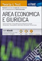 EdiTEST. Area economica e giuridica. Teoria & test. Nozioni teoriche ed esercizi commentati per la preparazione ai test di accesso. Con e-book. Con software di simulazione libro