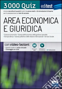 EdiTEST. Area economica e giuridica. 3000 quiz. Ampia raccolta di quesiti tratti da prove reali e 10 simulazioni d'esame per la preparazione ai test di accesso. Con software di simulazione libro