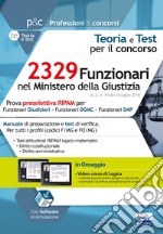 Concorso 2329 Funzionari nel Ministero della Giustizia. Prova preselettiva RIPAM per tutti i profili. Manuale di preparazione e test di verifica libro