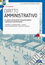 Mini manuali. Diritto amministrativo. Per esami universitari, concorsi pubblici e abilitazioni professionali. Con espansione online libro