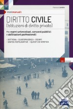 Diritto civile (Istituzioni di diritto privato). Per esami universitari, concorsi pubblici e abilitazioni professionali. Con espansione online