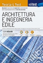 EdiTEST. Architettura e ingegneria edile. Nozioni teoriche ed esercizi commentati per la preparazione ai test di accesso. Con e-book. Con espansione online. Con simulatore online libro