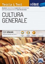 EdiTEST. Cultura generale. Teoria & test. Nozioni teoriche ed esercizi commentati per la preparazione ai test di accesso. Con e-book. Con software di simulazione libro