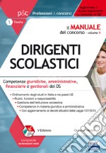 Il manuale del concorso per dirigente scolastico. Vol. 1: Competenze giuridiche, amministrative, finanziarie e gestionali del DS libro