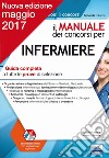 Il manuale dei concorsi per infermiere. Guida completa a tutte le prove di selezione libro