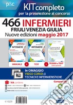 466 infermieri Friuli Venezia Giulia. Kit completo per la preselezioine al concorso. Teoria-Test-La prova a test di cultura generale. Con e-book. Con software di simulazione libro