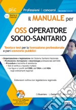 Il manuale per OSS operatore socio-sanitario. Teoria e test per la formazione professionale e per i concorsi pubblici. Con espansione online libro