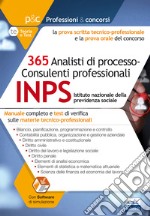 Concorso INPS 2017. 365 analisti di processo-consulenti professionali. Manuale completo e test di verifica sulle materie tecnico-professionali libro