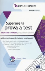 Superare la prova a test. Tecniche e metodi per superare le selezioni. Con espansione online libro