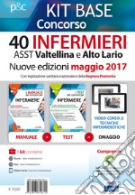 Kit base concorso 40 infermieri ASST Valtellina e Alto Adige. Con legislazione sanitaria regionale e della Regione Piemonte. Con Contenuto digitale per download e accesso on line libro