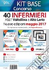 Kit base concorso 40 infermieri ASST Valtellina e Alto Adige. Con legislazione sanitaria regionale e della Regione Piemonte. Con Contenuto digitale per download e accesso on line libro