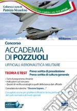 Concorso Accademia di Pozzuoli. Aeronautica Militare. Teoria e test per le prove di preselezione. Con software di simulazione