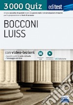 Editest. Bocconi Luiss. 3000 quiz. Ampia raccolta di quesiti tratti da prove reali e 10 simulazioni d'esame per la preparazione ai test di accesso libro