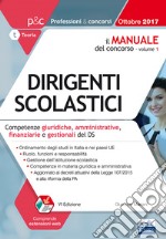 Il manuale del concorso per dirigente scolastico. Vol. 1: Competenze giuridiche, amministrative, finanziarie e gestionali del DS libro