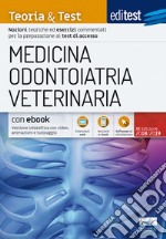 EdiTEST. Medicina, odontoiatria, veterinaria. Teoria & Test. Nozioni teoriche ed esercizi commentati per la preparazione ai test di accesso. Con e-book. Con software di simulazione libro