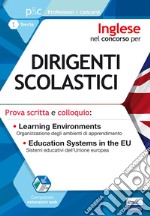 Inglese nel concorso per dirigenti scolastici. Prova scritta e colloquio. Learning environments. Education systems in the EU libro